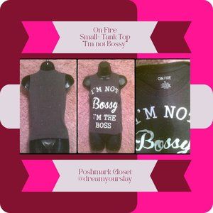 On Fire "I'm Not Bossy" Tank top